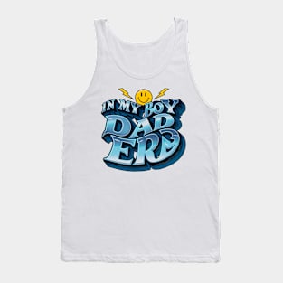 funny sayings In My Boy Dad Era Tank Top